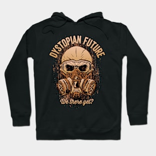 Dystopian Future - We there yet? Hoodie